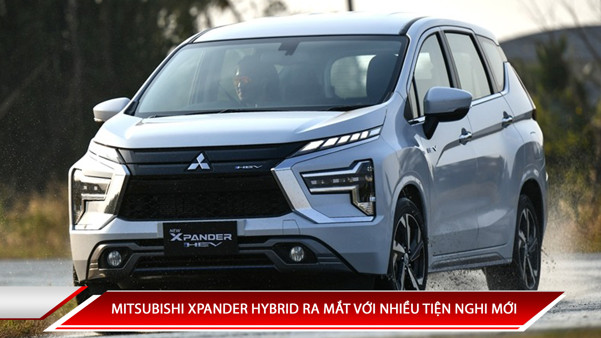 MITSUBISHI XPANDER HYBRID RA MẮT VỚI NHIỀU TIỆN NGHI MỚI